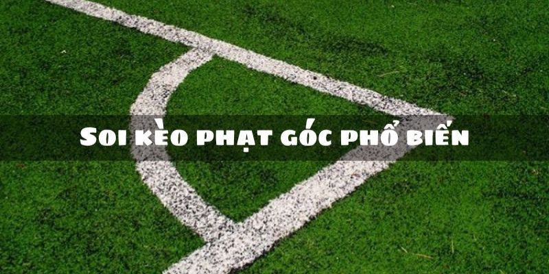 Mẹo soi kèo phạt góc đỉnh cao dành cho thành viên