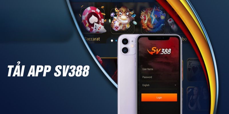 Tải app SV388 truy cập siêu nhanh, trải nghiệm mượt mà